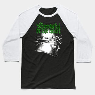 Sorrowful be the heart - II Baseball T-Shirt